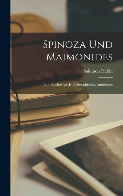 Rubin - Spinoza Und Maimonides  Ein Psychologisch-philosophisches Anti - X555z