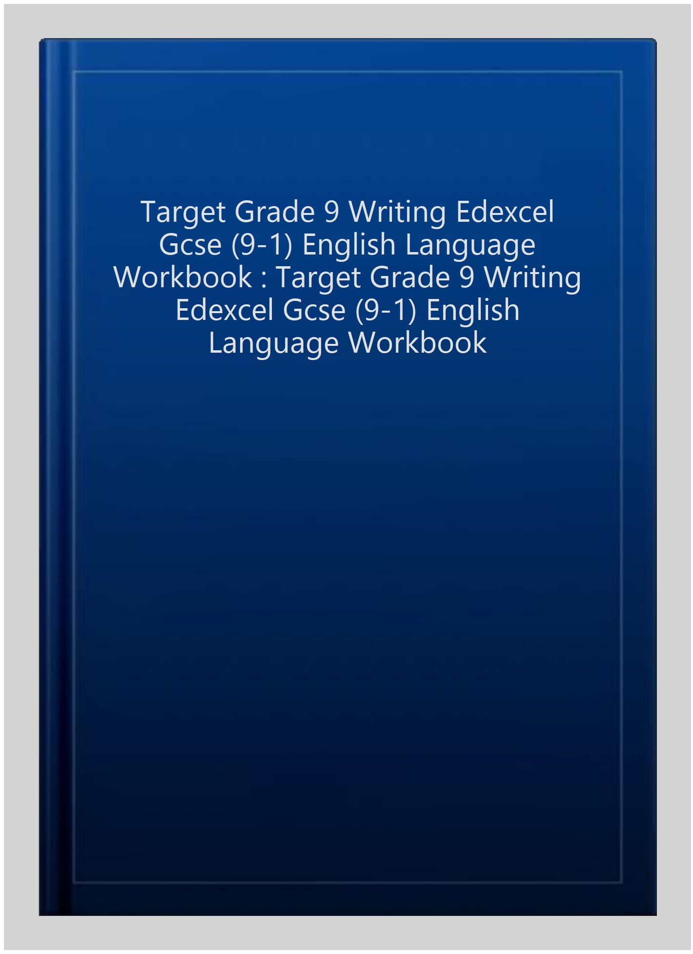 Target Grade 9 Writing Edexcel GCSE (9-1) English Language Workbook