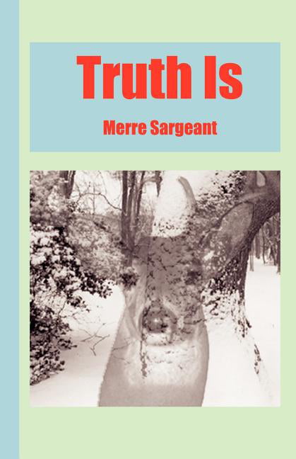 Sargeant - Truth Is - New paperback or softback - X555z
