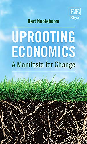 Uprooting Economics – A Manifesto for Change Nooteboom Paperback Edward Elgar