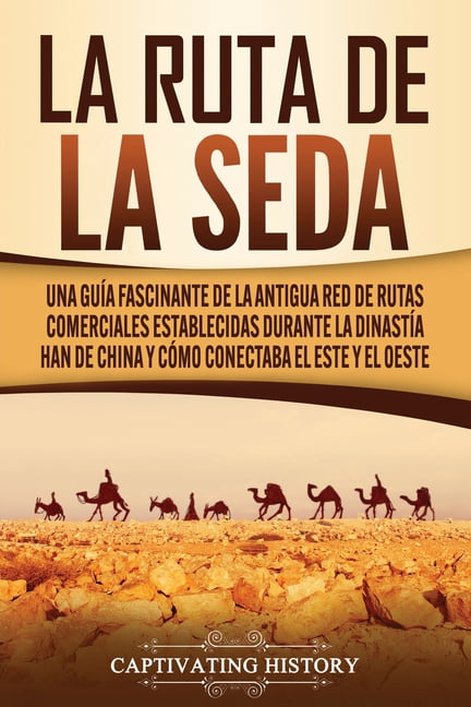 History - La Ruta de la Seda  Una gua fascinante de la antigua red de - X555z