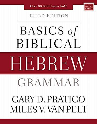 Basics of Biblical Hebrew Grammar by Gary D. Pratico, Miles V... - 9780310533498