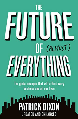 The Future of Almost Everything