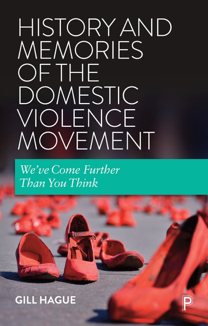 History and Memories of the Domestic Violence Movement – We′ve Come Further Tha…