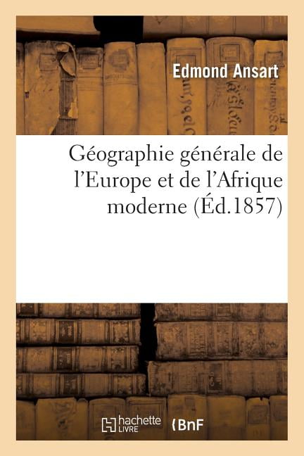 ANSART-E - Gographie gnrale de l'Europe et de l'Afrique moderne - N - X555z