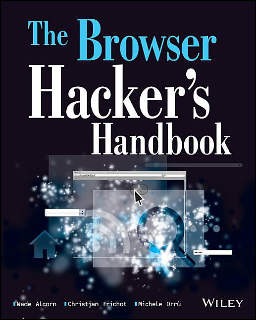 The Browser Hacker's Handbook by Wade Alcorn, Christian Frich... - 9781118662090