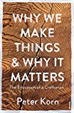 Why We Make Things and Why it Matters