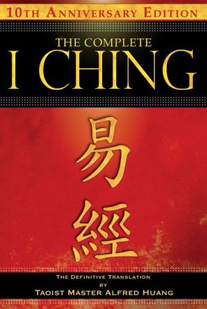The Complete I Ching — 10th Anniversary Edition