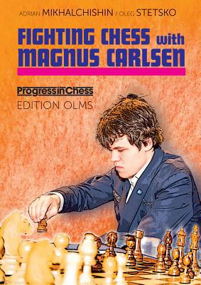 Fighting Chess with Magnus Carlsen by Adrian Mikhalchishin, O... - 9783283010201
