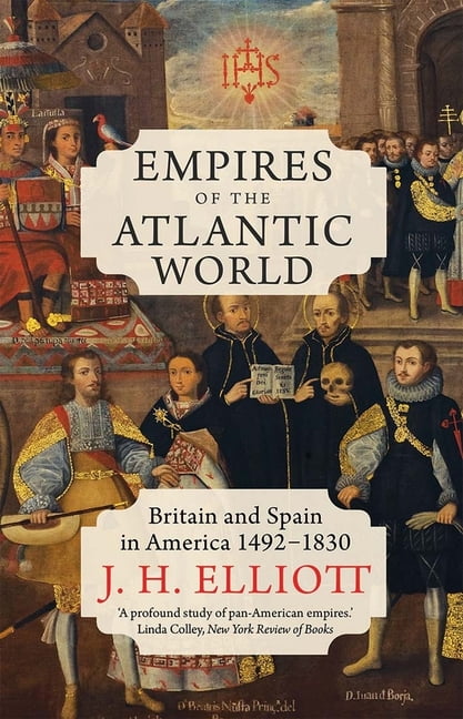 Empires of the Atlantic World by J. H. Elliott - 9780300253399