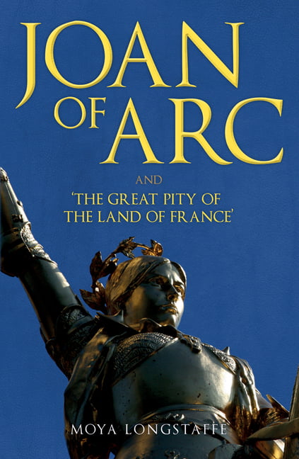 Joan of Arc and 'The Great Pity of the Land of France'