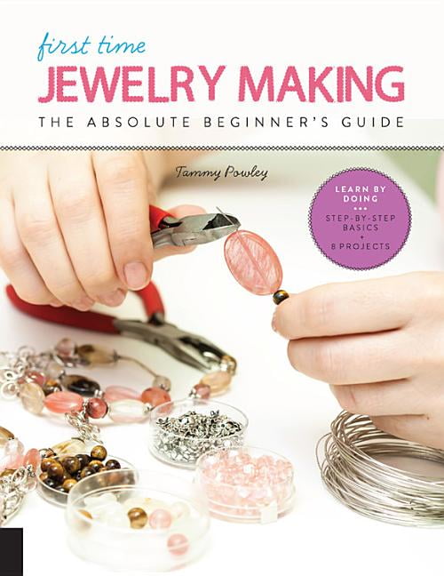 First Time Jewelry Making : The Absolute Beginner's Guide-Learn By Doing * Step-By-Step Basics + Projects Volume 7 Tammy Powley - Image 7