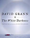 The White Darkness - 9780385544573, David Grann, hardcover
