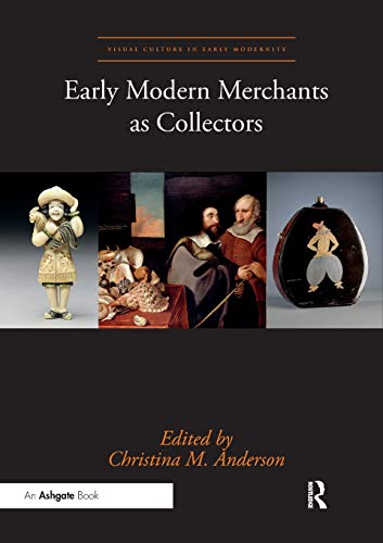 Early Modern Merchants as Collectors - 9780367334109