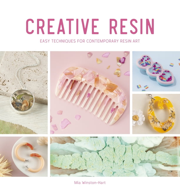 Creative Resin: Easy techniques for contemporary resin art: 2 (Creative, 2) By
