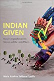 Indian Given – Racial Geographies across Mexico and the United States Paperback