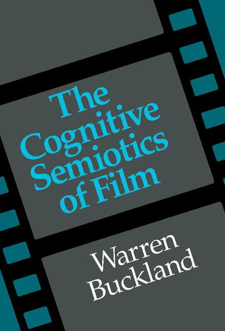 The Cognitive Semiotics of Film by Warren Buckland - 9780521780056