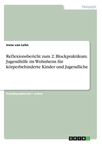 von Lehn - Reflexionsbericht zum 2. Blockpraktikum. Jugendhilfe im Woh - X555z
