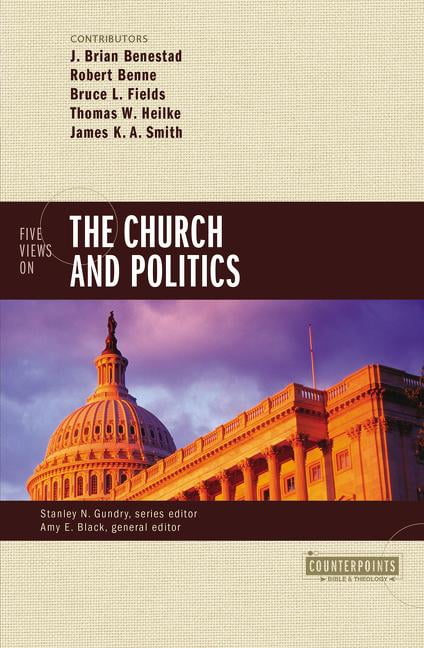 Five Views on the Church and Politics by J. Brian Benestad, R... - 9780310517924