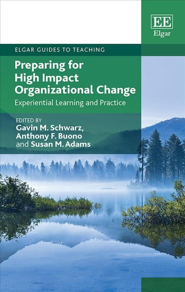 Preparing for High Impact Organizational Change – Experiential Learning and Pra…