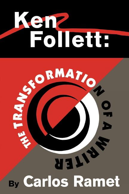 Ken Follett: the Transformation of a Writer-Ramet, Carlos Carlos