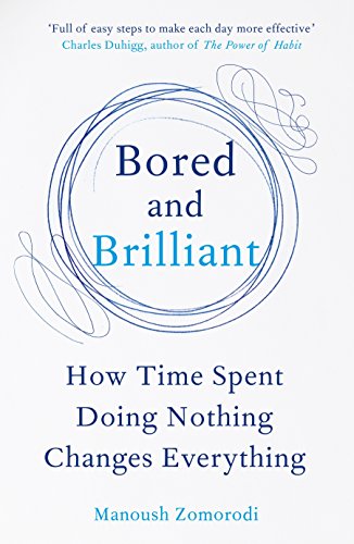 Bored and Brilliant by Manoush Zomorodi - - Image 5