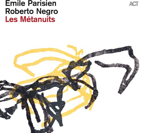 Emile Parisien, Roberto Negro - Les Métanuits