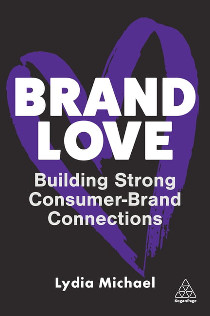 Brand Love: Building Strong Consumer-Brand Connections. Michael ** - Image 5