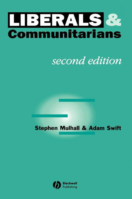 Liberals and Communitarians 2e - Mulhall, Stephen
