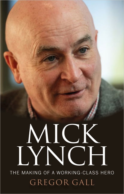 Mick Lynch by Gregor Gall - 9781526173096