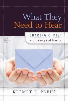 Preus - What They Need to Hear - New paperback or softback - X555z