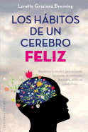 Los Habitos de Un Cerebro Feliz by Loretta Graziano Breuning PAPERBACK