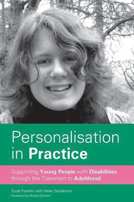 Personalisation in Practice: Supporting Young People with Disabilities through t