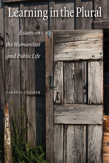 Learning in the Plural – Essays on the Humanities and Public Life Cooper