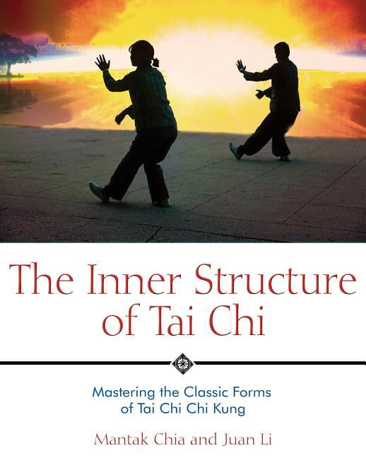 The Inner Structure Of Tai Chi : Mastering The Classic Forms Of Tai Chi Chi Kung Mantak Chia - Image 3
