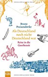 Als Deutschland noch nicht Deutschland war by Bruno Preisendörfer PAPERBACK