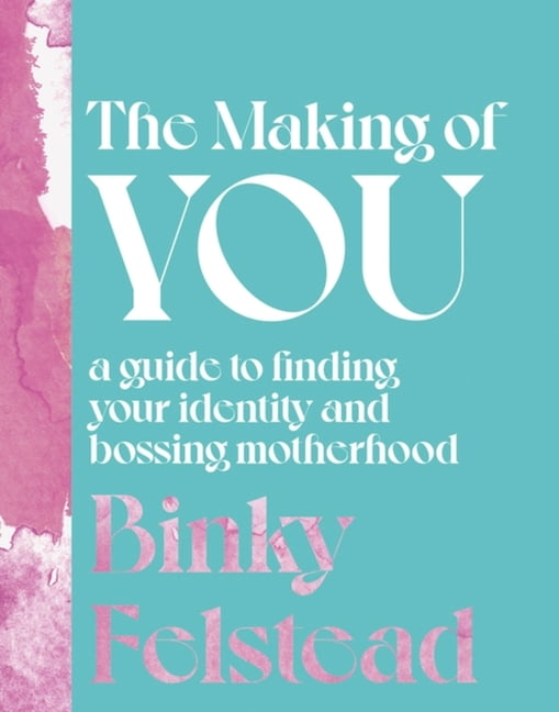 The Making of You Binky Felstead Hardback New