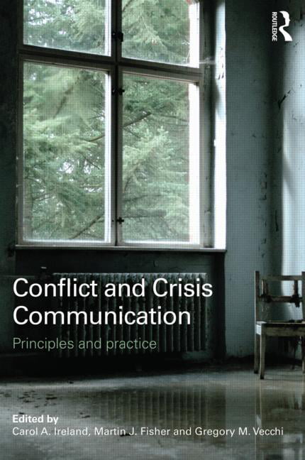 Conflict and Crisis Communication by Carol Ireland, Martin Fi... - 9780415615129