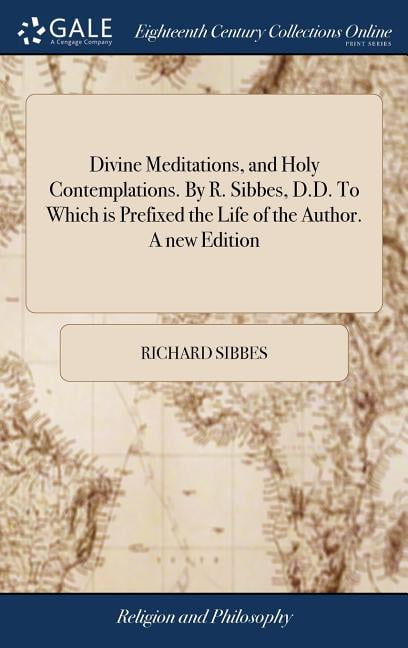 Sibbes - Divine Meditations and Holy Contemplations. By R.  D.D. To  - X555z