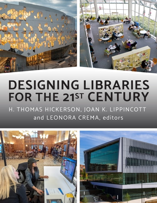 Designing Libraries for the 21st Century by H. Thomas Hickers... - 9780838939222