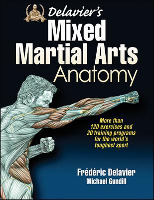 Delavier's Mixed Martial Arts Anatomy by Frederic Delavier, M... - 9781450463591