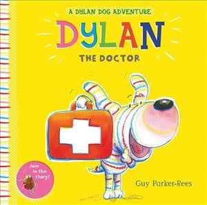 Dylan the Doctor By Guy Parker-Rees