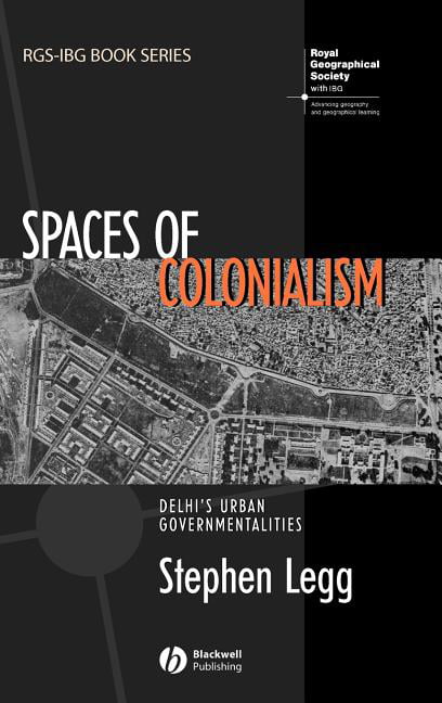 Spaces of Colonialism by Stephen Legg - 9781405156332