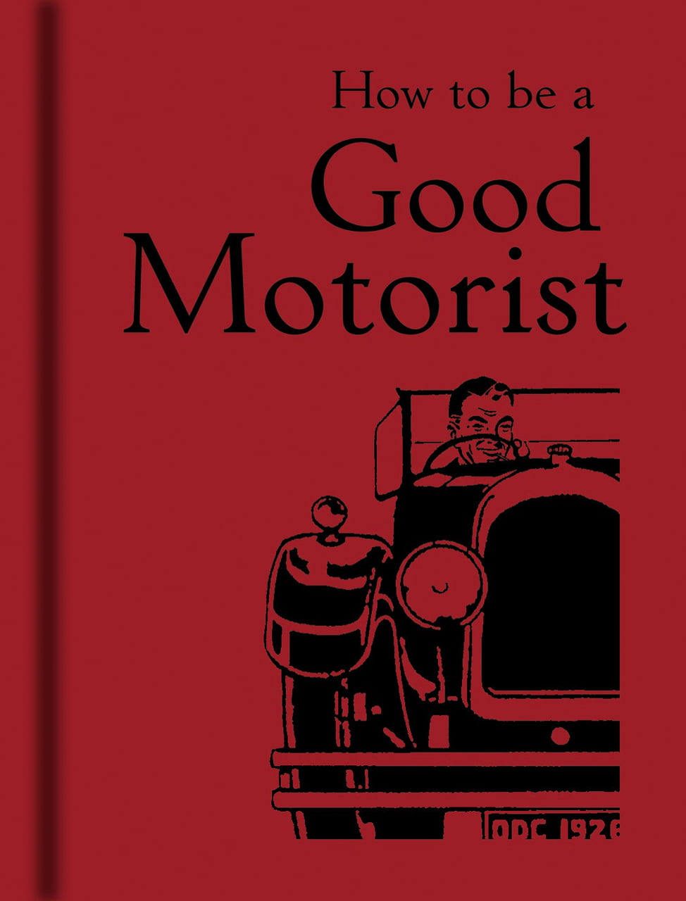 How to be a Good Motorist by  Bodleian Library the - 9781851240807