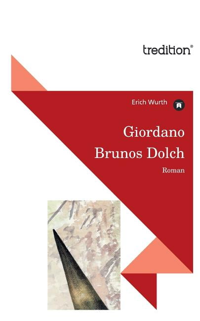 Wurth - Giordano Brunos Dolch - New paperback or softback - X555z
