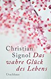Das wahre Glück des Lebens by Christian Signol PAPERBACK 9783825178468