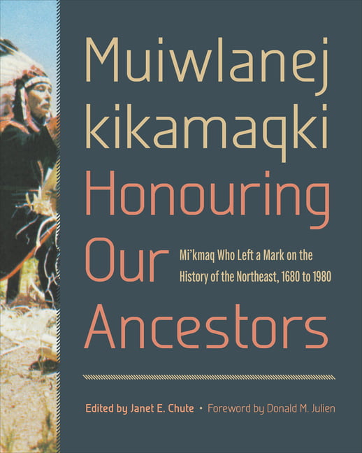 Muiwlanej Kikamaqki ""Honouring Our Ancestors"" - 9781487546137