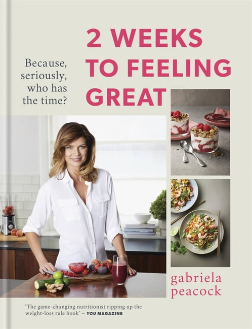 Gabriela Peacock Unisex 2 Weeks To Feeling Great: Because, Seriously, Who Has Time By - Non Fiction - Hardcover - Image 16