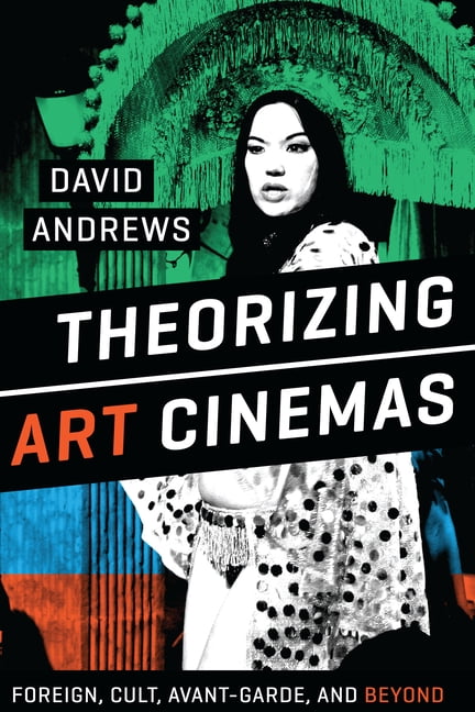 Theorizing Art Cinemas - 9780292747746
