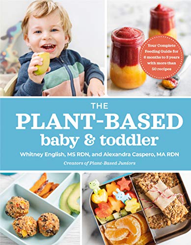 Plant-Based Baby & Toddler, The: Your Complete Feeding Guide for - Image 3